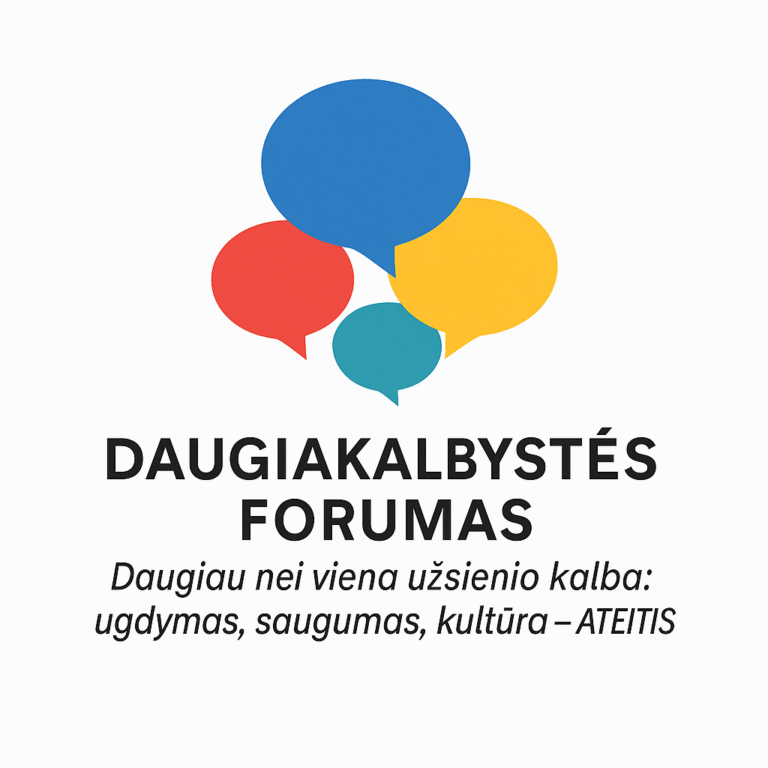 Daugiakalbystės forumas “Daugiau nei viena užsienio kalba: ugdymas, saugumas, kultūra – ATEITIS”